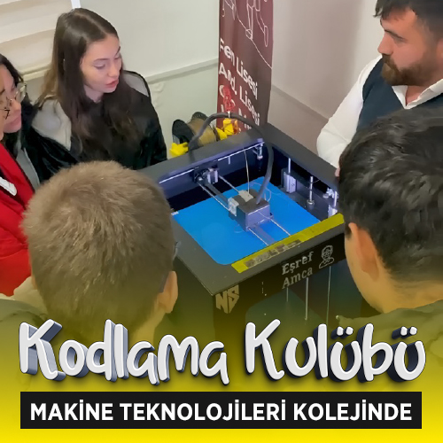 KODLAMA KULÜBÜ MAKİNE TEKNOLOJİLERİ KOLEJİNDE